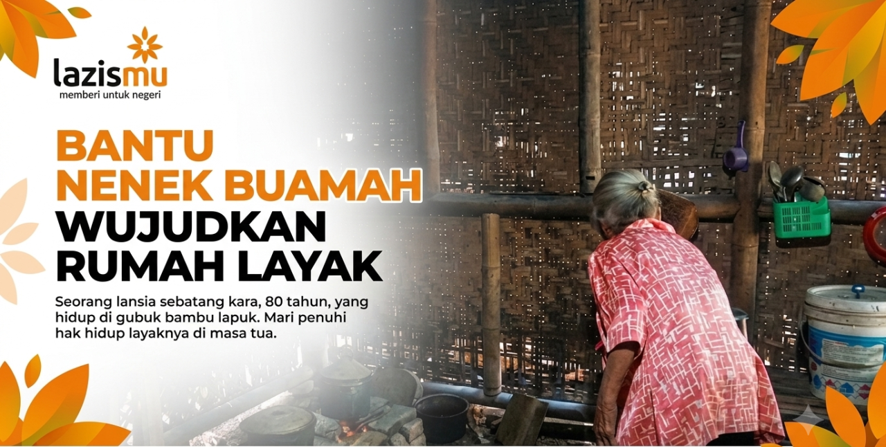 Bantu Nenek Buamah : Wujudkan Kehidupan Layak di Masa Tua