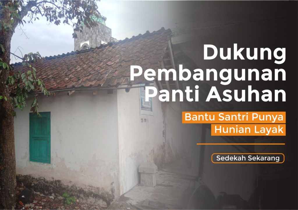 Bantu Bangun Panti Asuhan Layak untuk Santri